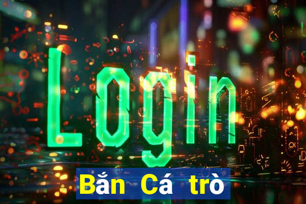 Bắn Cá trò chơi trao đổi