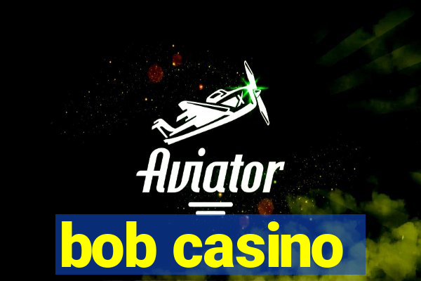 bob casino