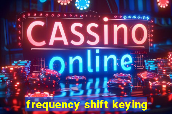 frequency shift keying