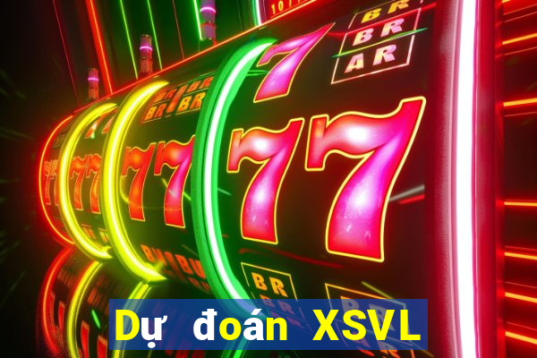 Dự đoán XSVL ngày 25