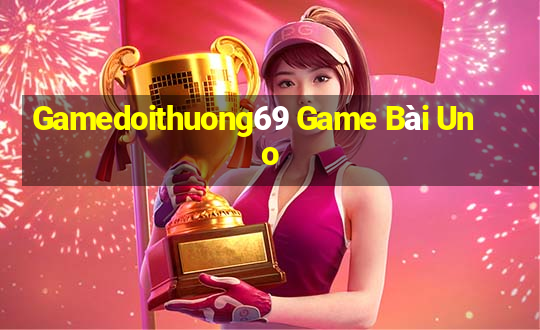 Gamedoithuong69 Game Bài Uno