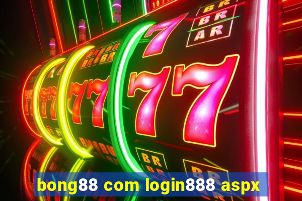 bong88 com login888 aspx