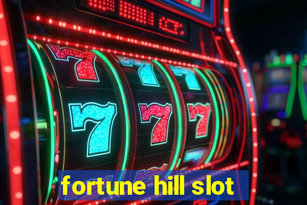 fortune hill slot