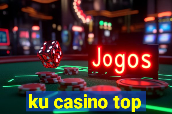 ku casino top