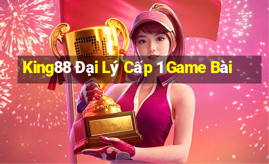 King88 Đại Lý Cấp 1 Game Bài