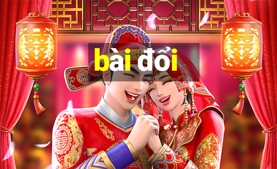 bài đổi