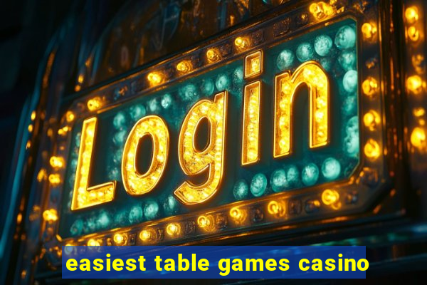 easiest table games casino