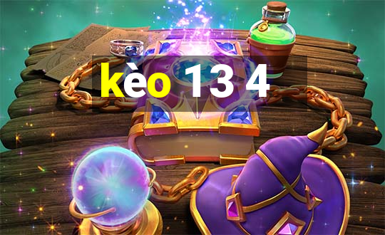 kèo 1 3 4