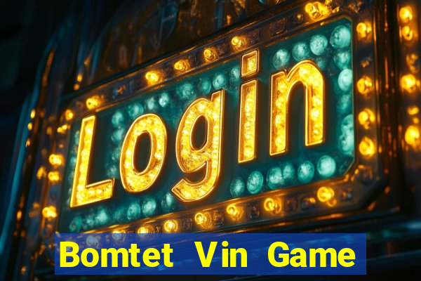 Bomtet Vin Game Bài 69 Doi Thuong