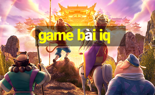 game bài iq