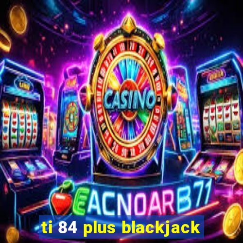 ti 84 plus blackjack