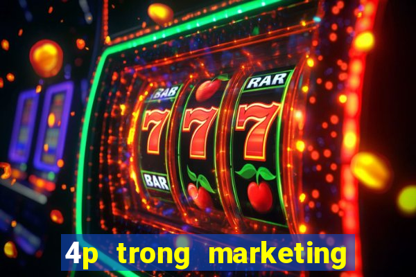 4p trong marketing điện tử