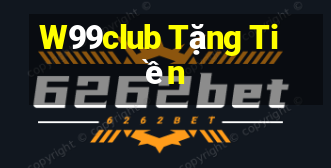 W99club Tặng Tiền