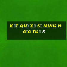 kết quả xổ số minh ngọc thứ 5