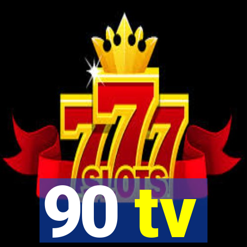 90 tv