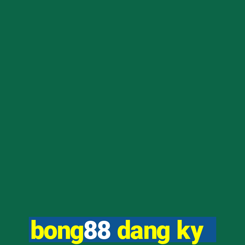 bong88 dang ky