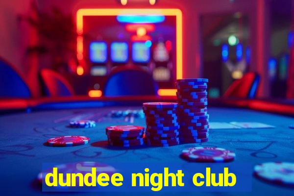 dundee night club