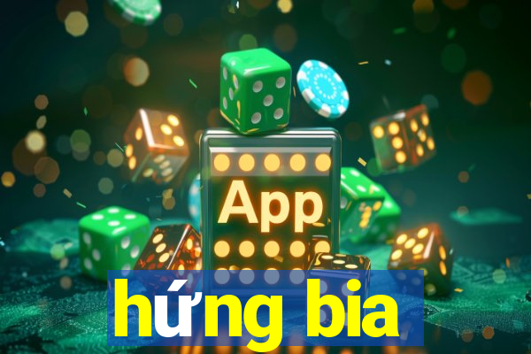 hứng bia