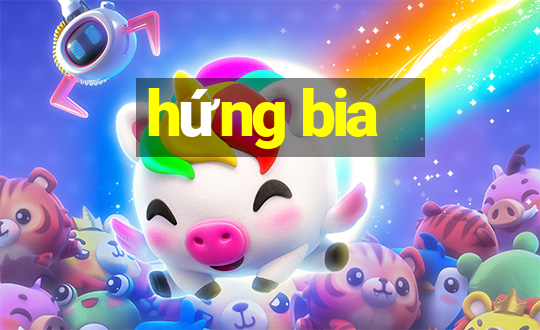 hứng bia