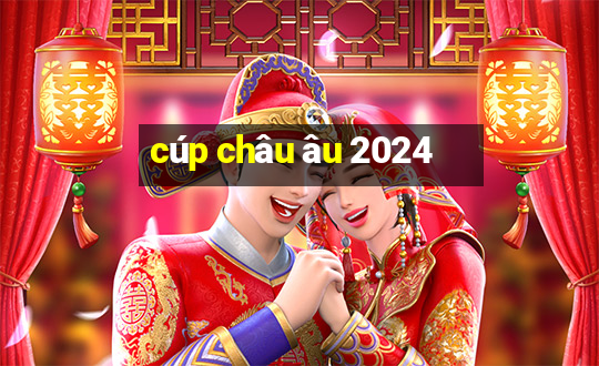 cúp châu âu 2024