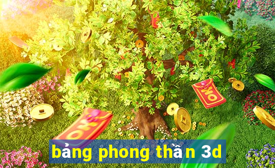 bảng phong thần 3d