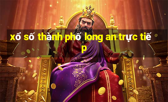 xổ số thành phố long an trực tiếp