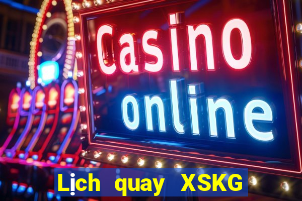 Lịch quay XSKG ngày thứ năm