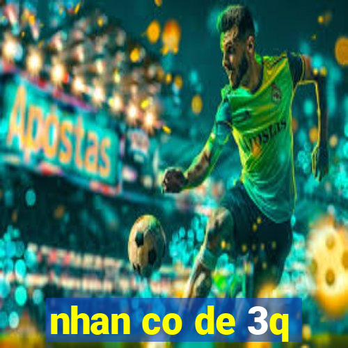 nhan co de 3q