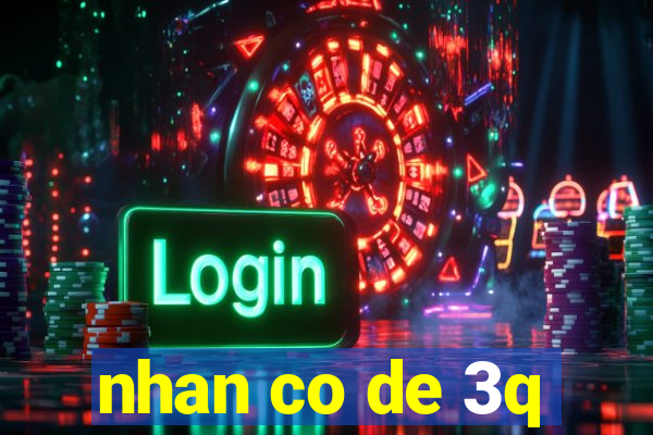 nhan co de 3q