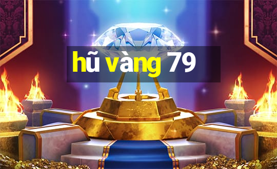 hũ vàng 79