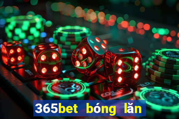 365bet bóng lăn đăng ký