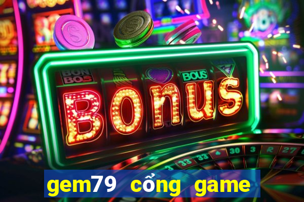 gem79 cổng game quốc tế