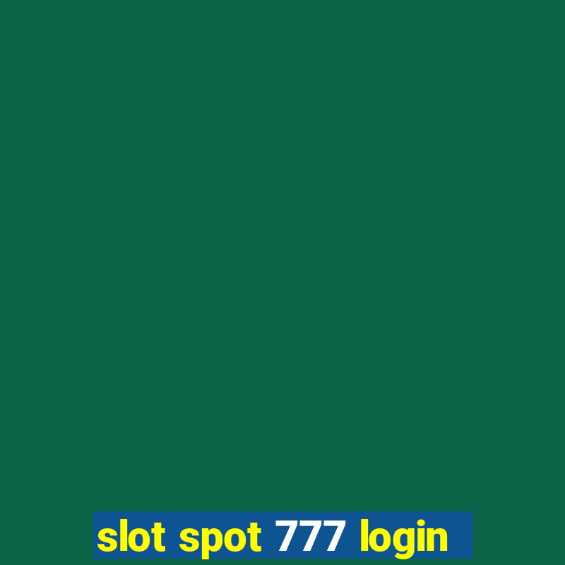 slot spot 777 login