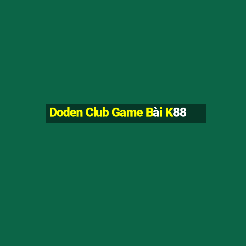 Doden Club Game Bài K88