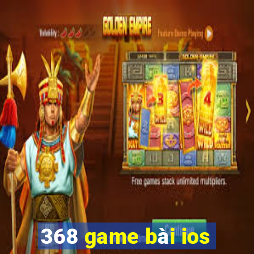 368 game bài ios