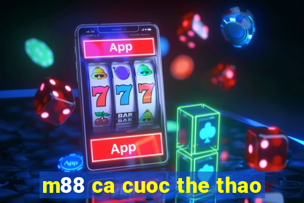 m88 ca cuoc the thao