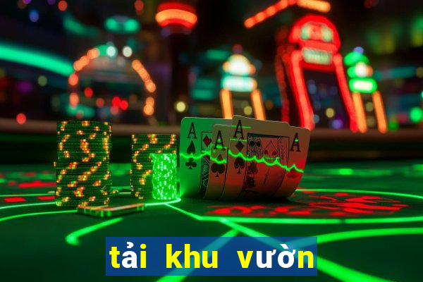 tai khu vuon tren may hack