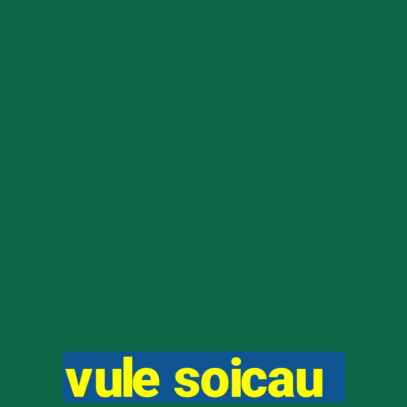 vule soicau