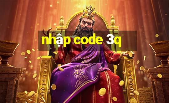 nhập code 3q