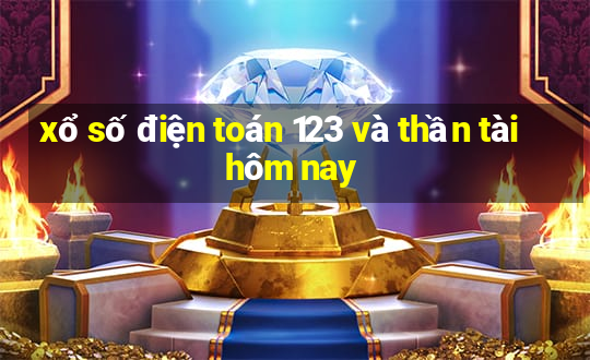 xổ số điện toán 123 và thần tài hôm nay