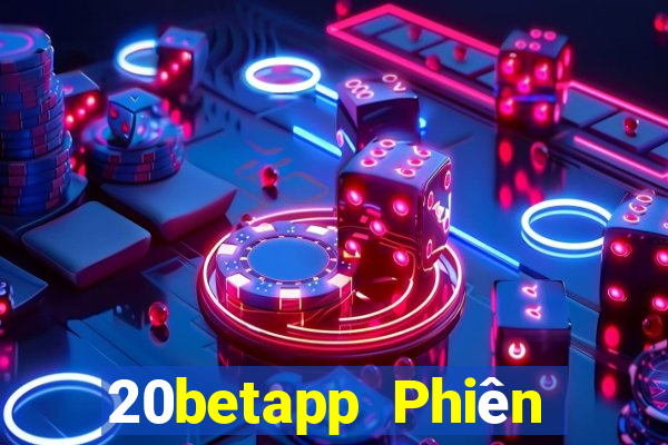 20betapp Phiên bản cũ của Fun88 20bet