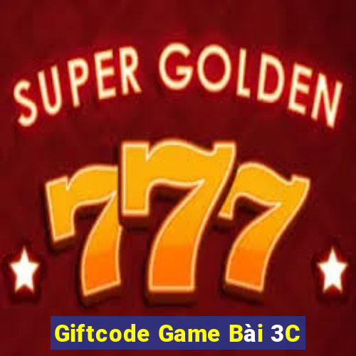 Giftcode Game Bài 3C