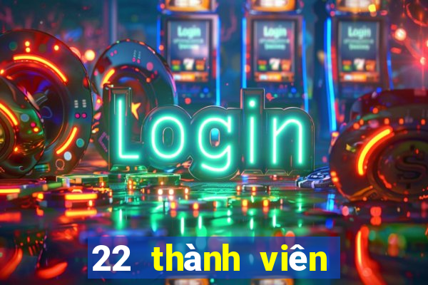 22 thành viên xổ số