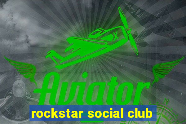 rockstar social club