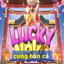 cung bắn cá