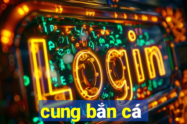 cung bắn cá