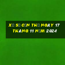 xổ số cần thơ ngày 17 tháng 11 năm 2024