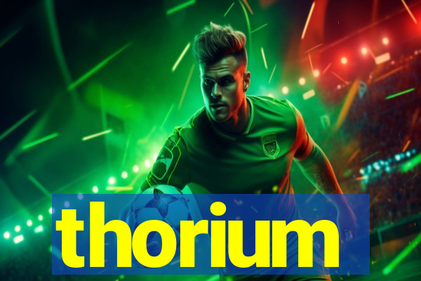 thorium