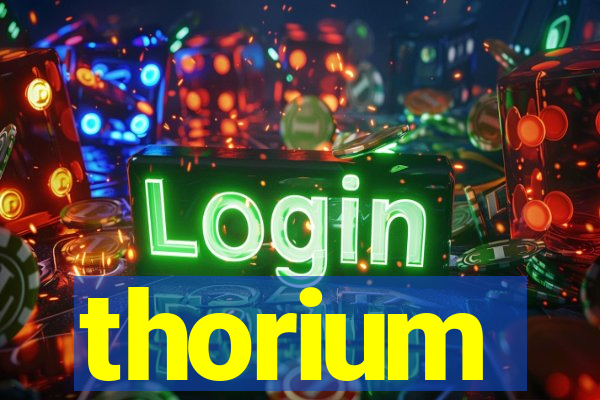 thorium