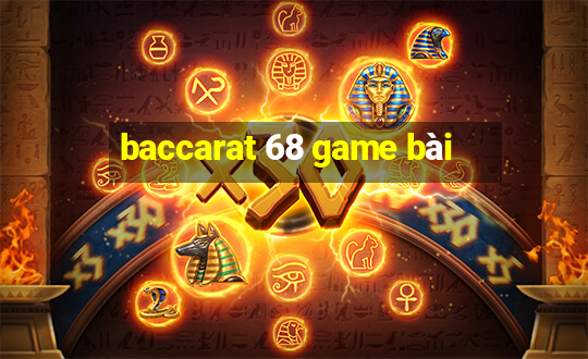 baccarat 68 game bài